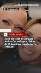 Xuxa processa ex-paquita Andrea Sorvetão por dívida de R$ 26 mil em apartamento; entenda